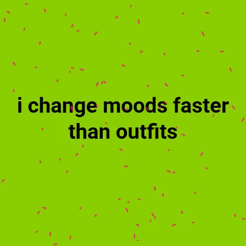 i change moods faster than outfits brat generator example — lime green scattered dots brat meme